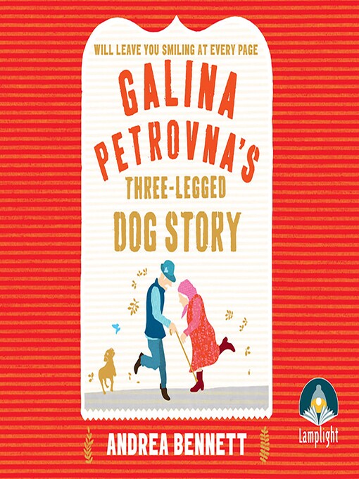 Title details for Galina Petrovna's Three-Legged Dog Story by Andrea Bennett - Wait list